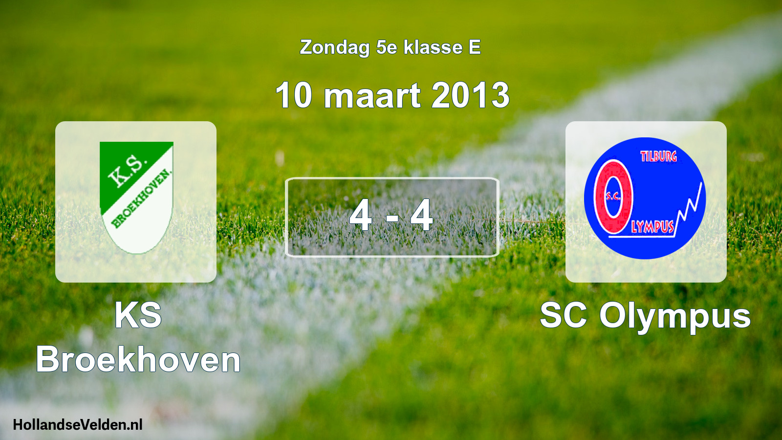 Total number of matches played: KS Broekhoven - SC Olympus 4 - 4 (10 March 2013)