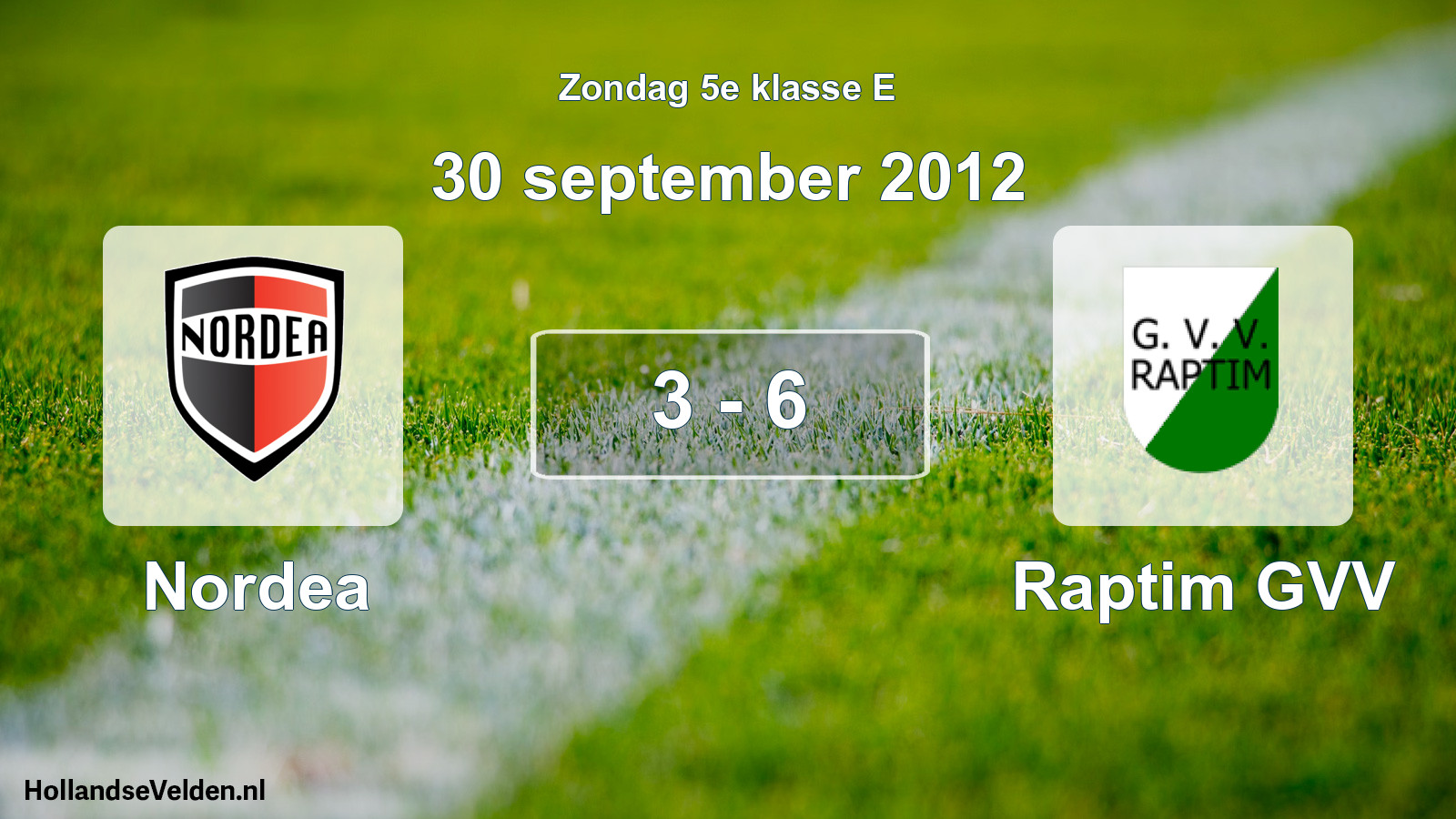 Total number of matches played: Nordea - Raptim GVV 3 - 6 (30 September 2012)