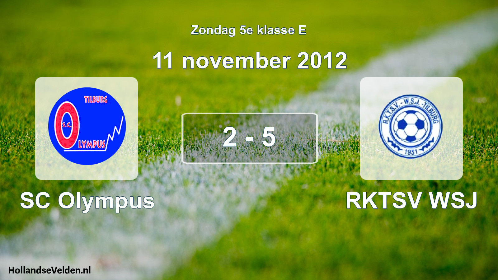 Total number of matches played: SC Olympus - RKTSV WSJ 2 - 5 (11 November 2012)