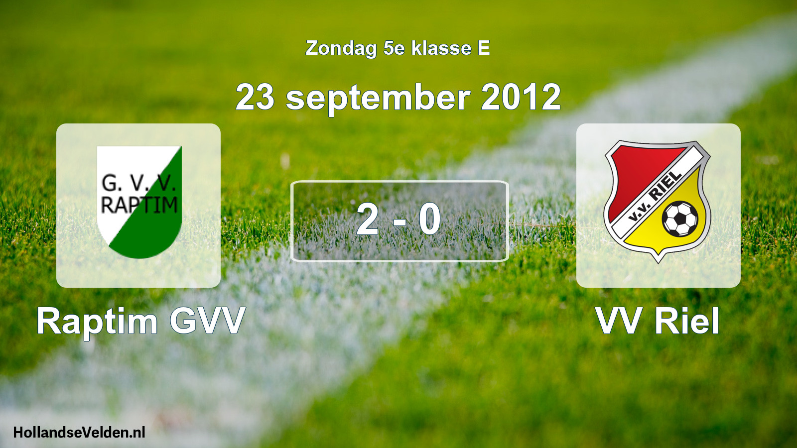 Total number of matches played: Raptim GVV - VV Riel 2 - 0 (23 September 2012)