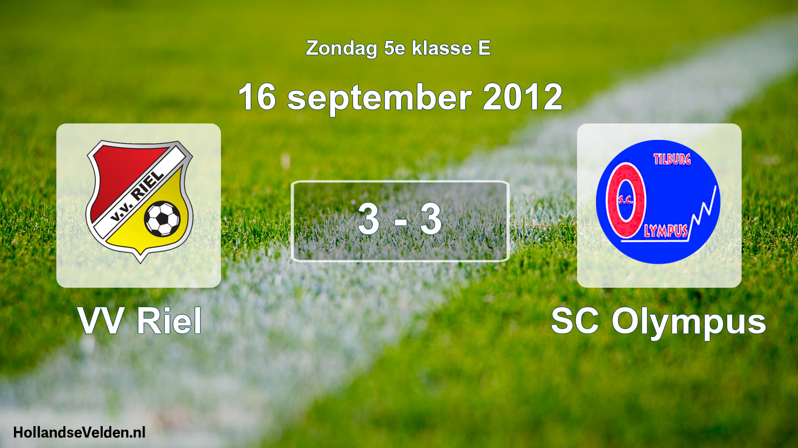 Total number of matches played: VV Riel - SC Olympus 3 - 3 (16 September 2012)