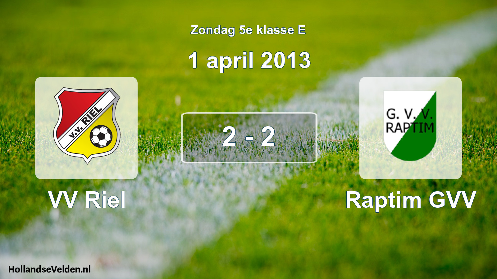 Total number of matches played: VV Riel - Raptim GVV 2 - 2 (1 April 2013)