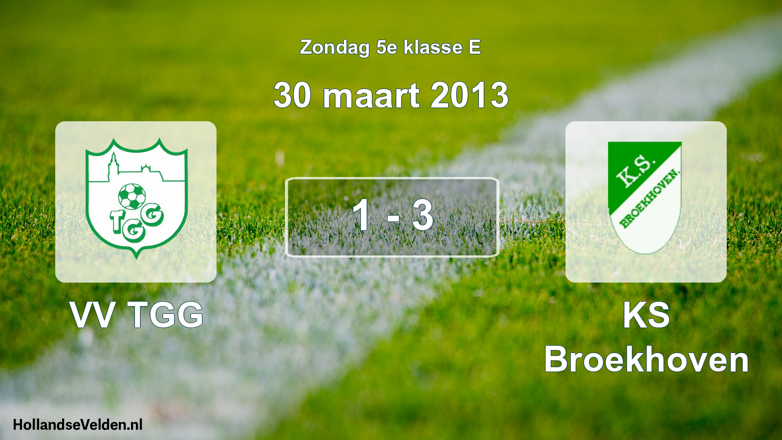 Total number of matches played: VV TGG - KS Broekhoven 1 - 3 (30 March 2013)