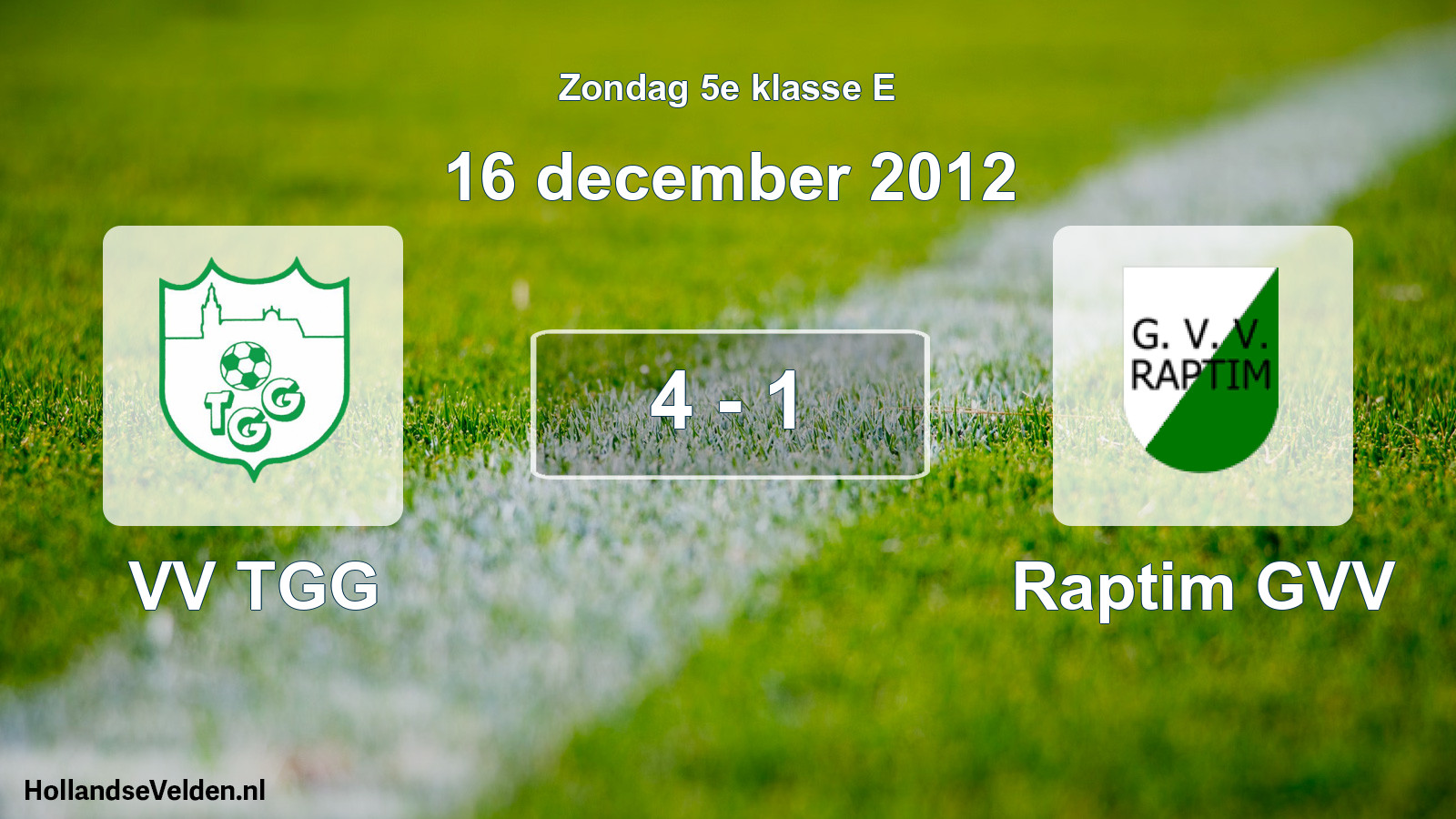Total number of matches played: VV TGG - Raptim GVV 4 - 1 (16 December 2012)
