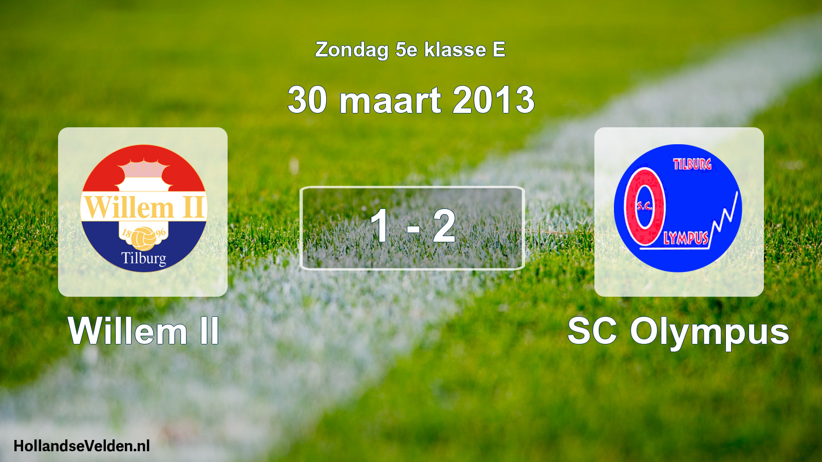 Total number of matches played: Willem II - SC Olympus 1 - 2 (30 March 2013)