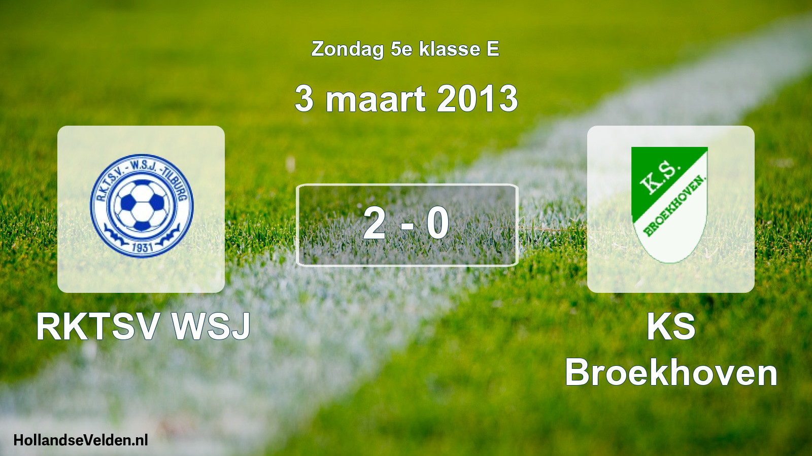 Total number of matches played: RKTSV WSJ - KS Broekhoven 2 - 0 (3 March 2013)
