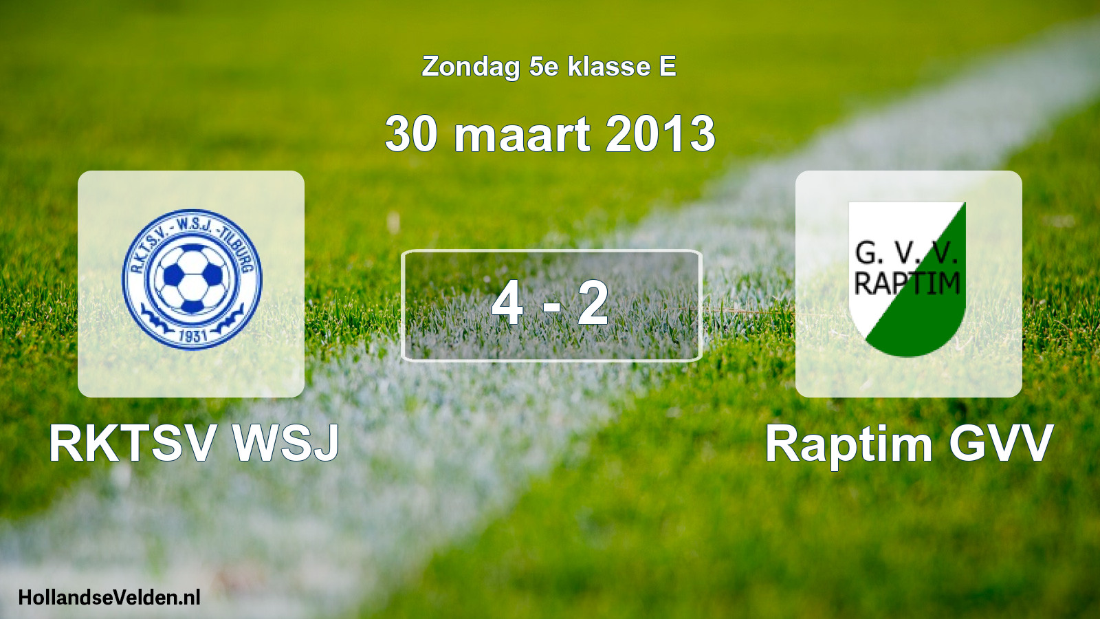 Total number of matches played: RKTSV WSJ - Raptim GVV 4 - 2 (30 March 2013)