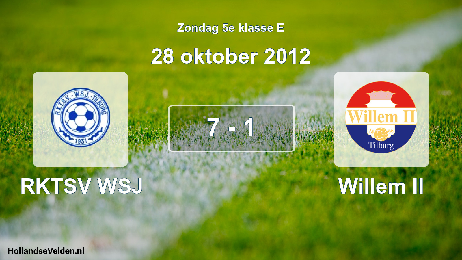 Total number of matches played: RKTSV WSJ - Willem II 7 - 1 (28 October 2012)