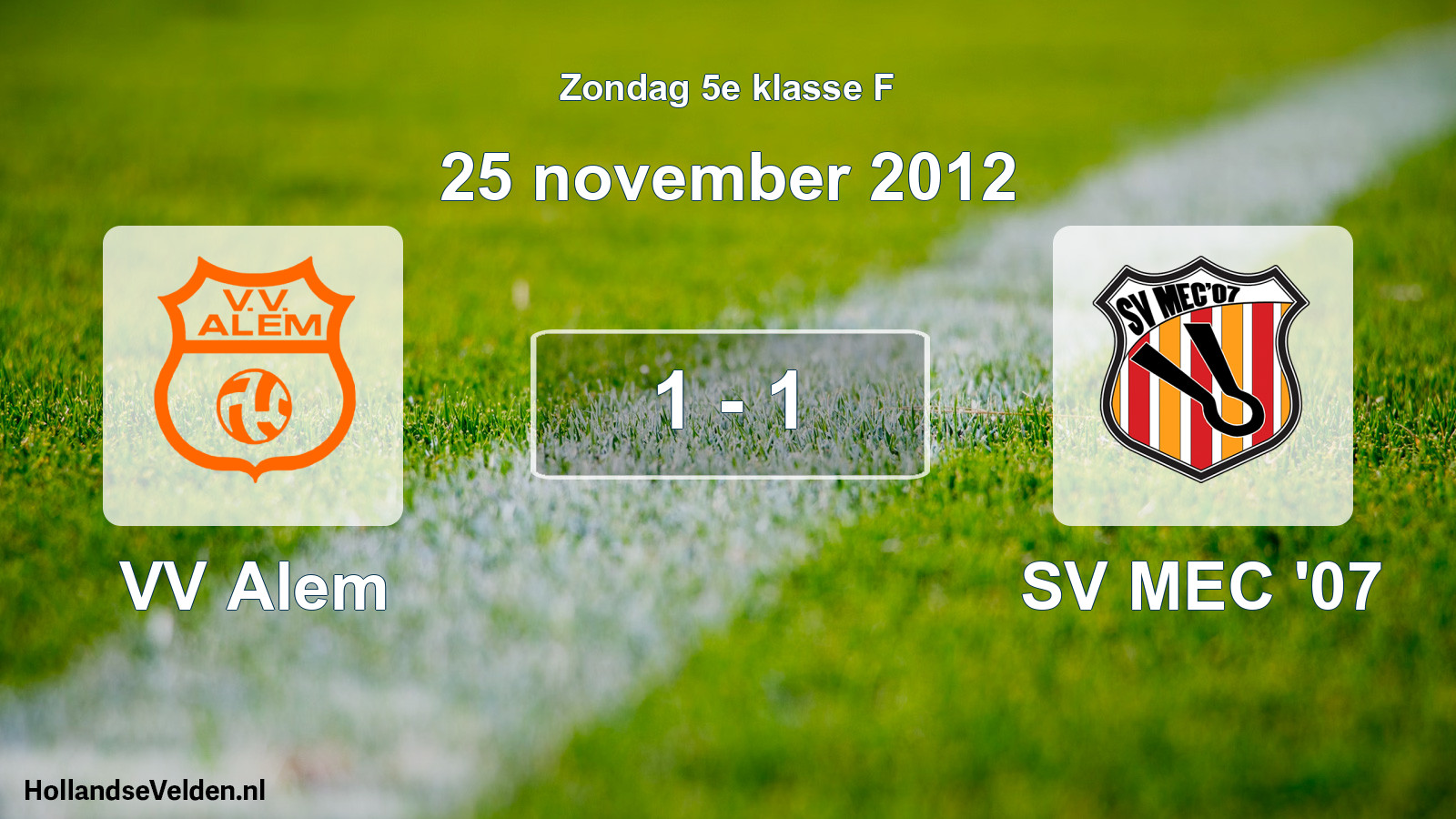 Total number of matches played: VV Alem - SV MEC '07 1 - 1 (25 November 2012)