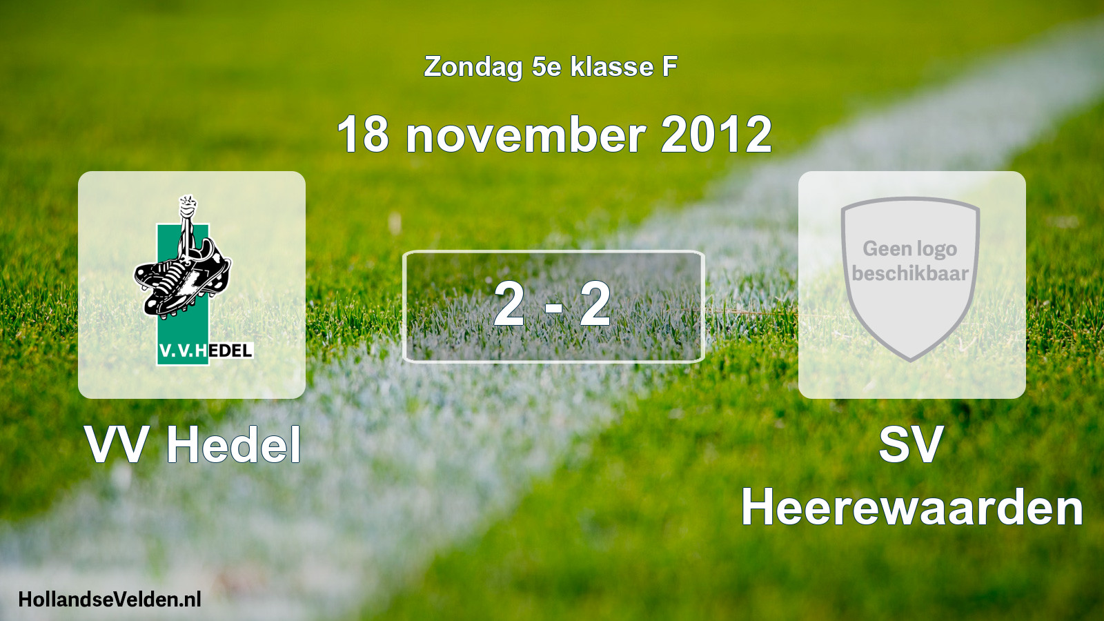 Total number of matches played: VV Hedel - SV Heerewaarden 2 - 2 (18 November 2012)