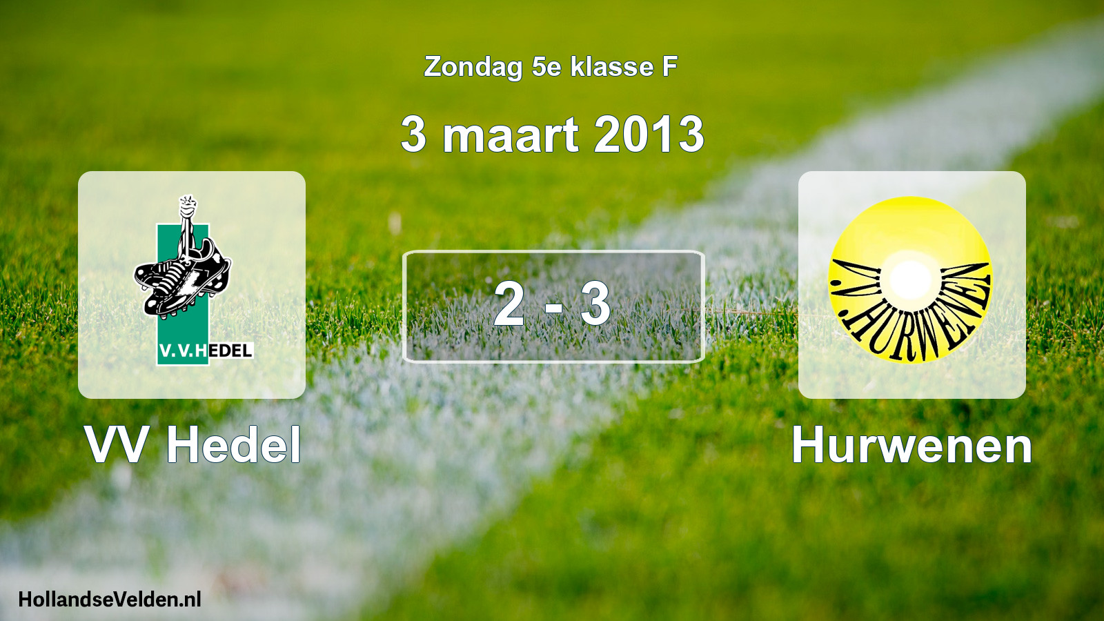 Total number of matches played: VV Hedel - Hurwenen 2 - 3 (3 March 2013)