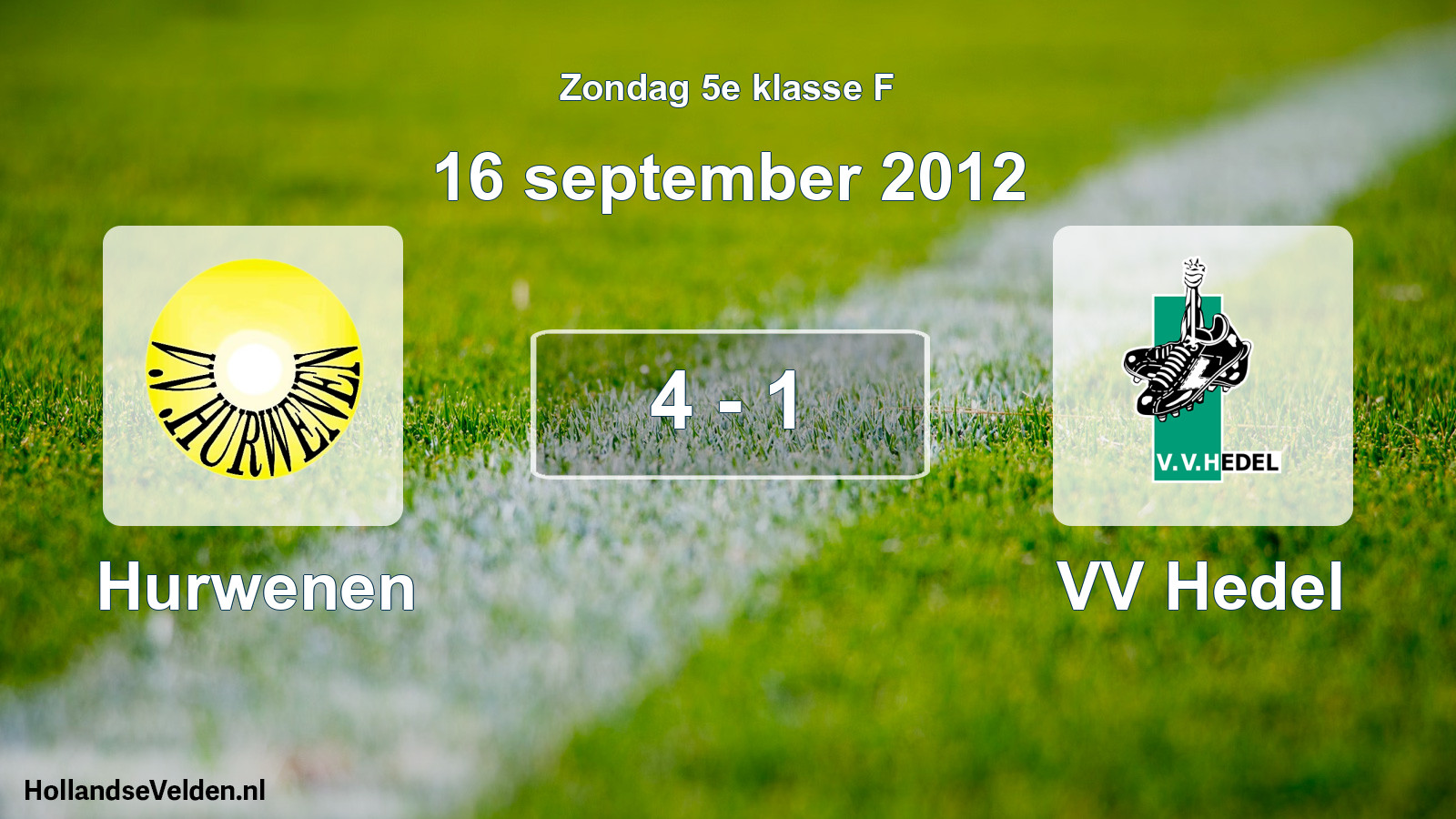 Total number of matches played: Hurwenen - VV Hedel 4 - 1 (16 September 2012)