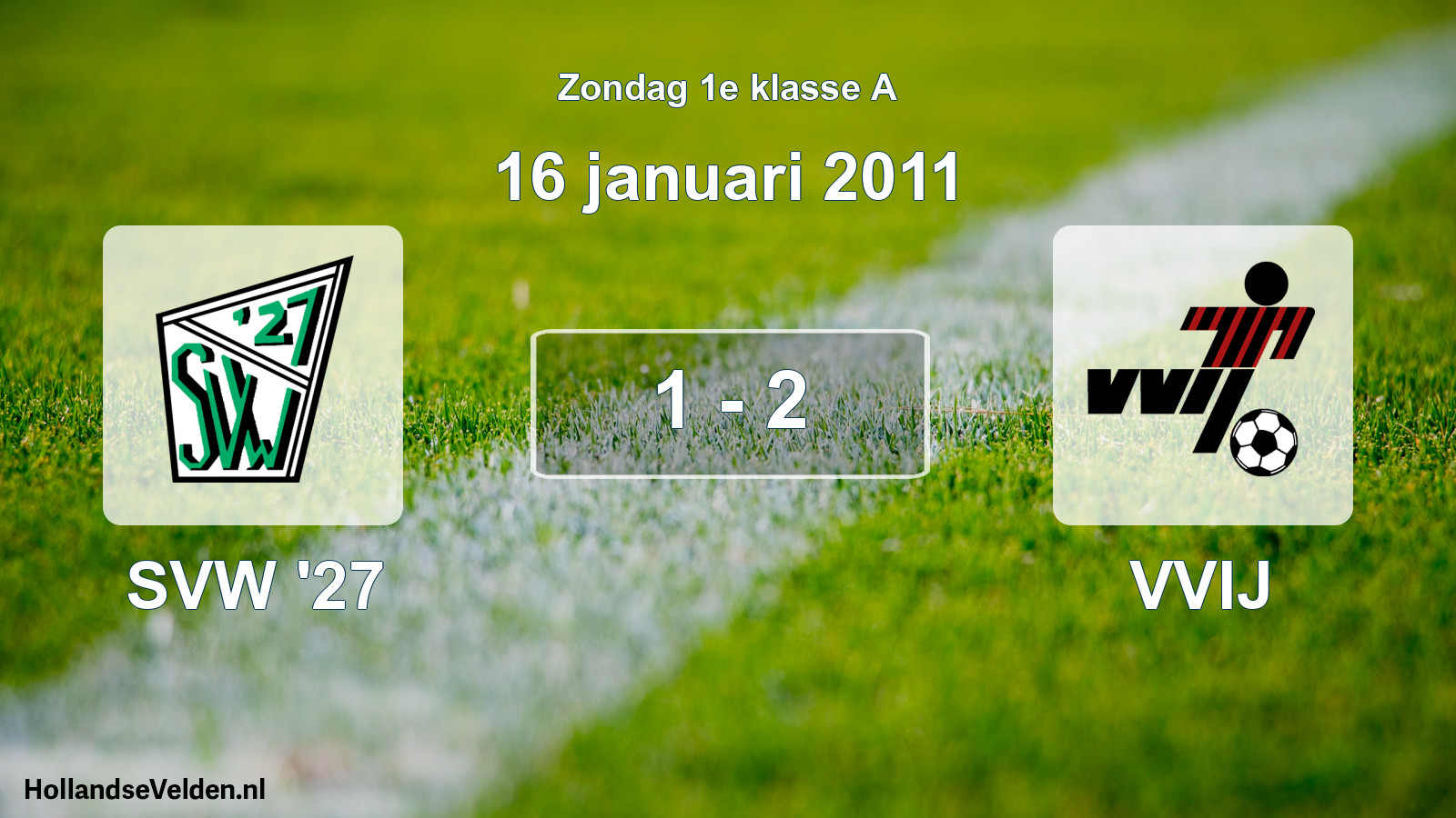 Total number of matches played: SVW '27 - VVIJ 1 - 2 (16 January 2011)