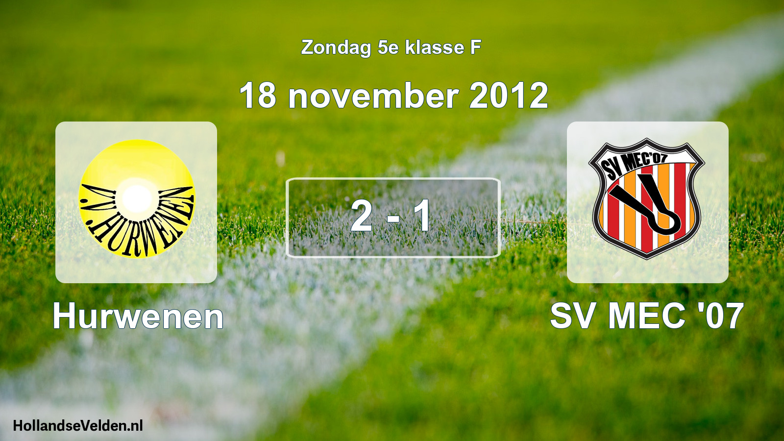 Total number of matches played: Hurwenen - SV MEC '07 2 - 1 (18 November 2012)