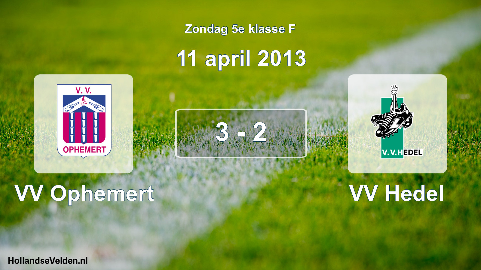 Total number of matches played: VV Ophemert - VV Hedel 3 - 2 (11 April 2013)