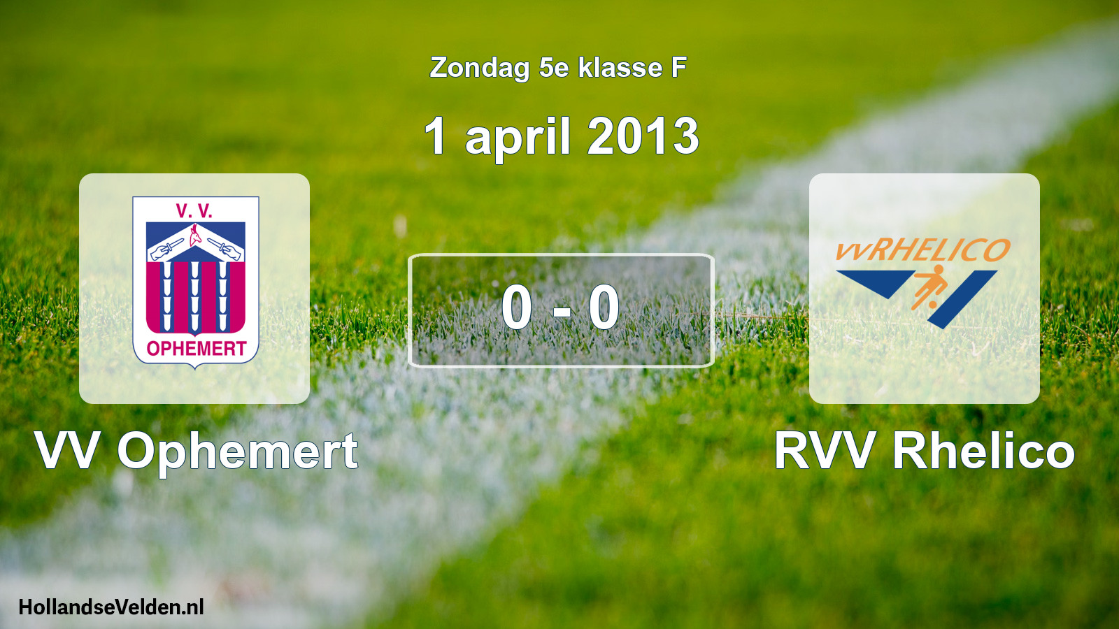 Total number of matches played: VV Ophemert - RVV Rhelico 0 - 0 (1 April 2013)