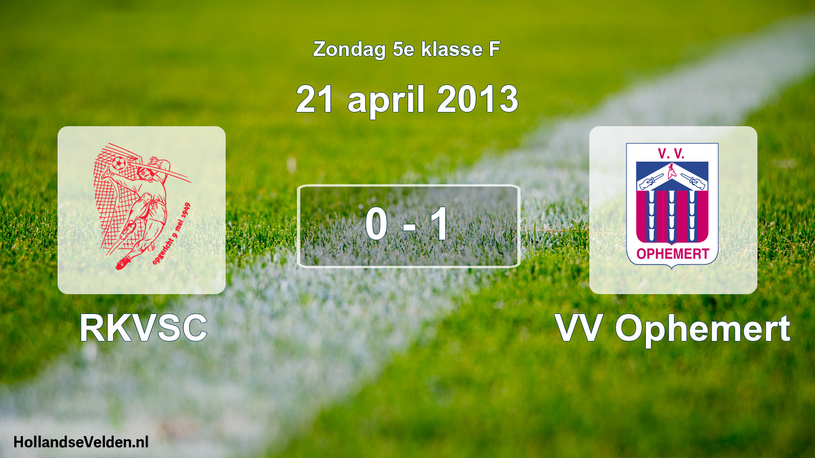 Total number of matches played: RKVSC - VV Ophemert 0 - 1 (21 April 2013)