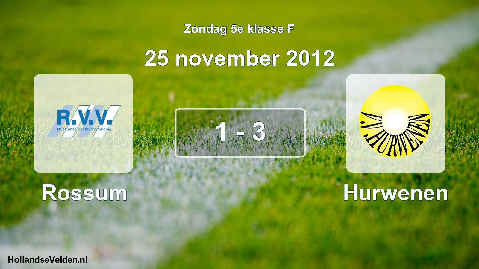 Total number of matches played: Rossum - Hurwenen 1 - 3 (25 November 2012)