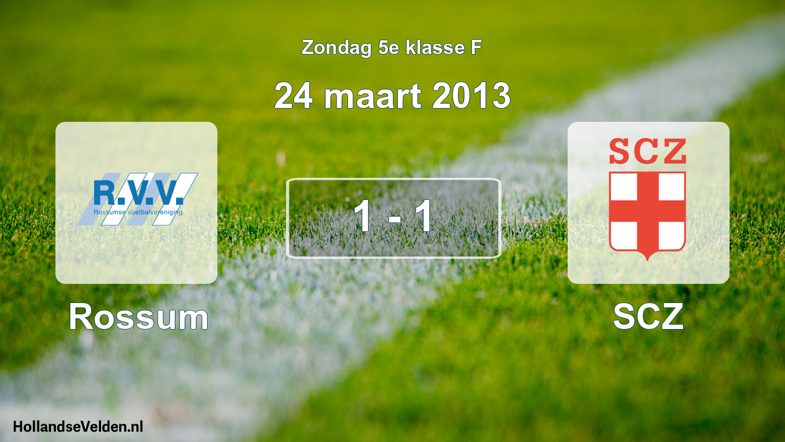 Total number of matches played: Rossum - SCZ 1 - 1 (24 March 2013)