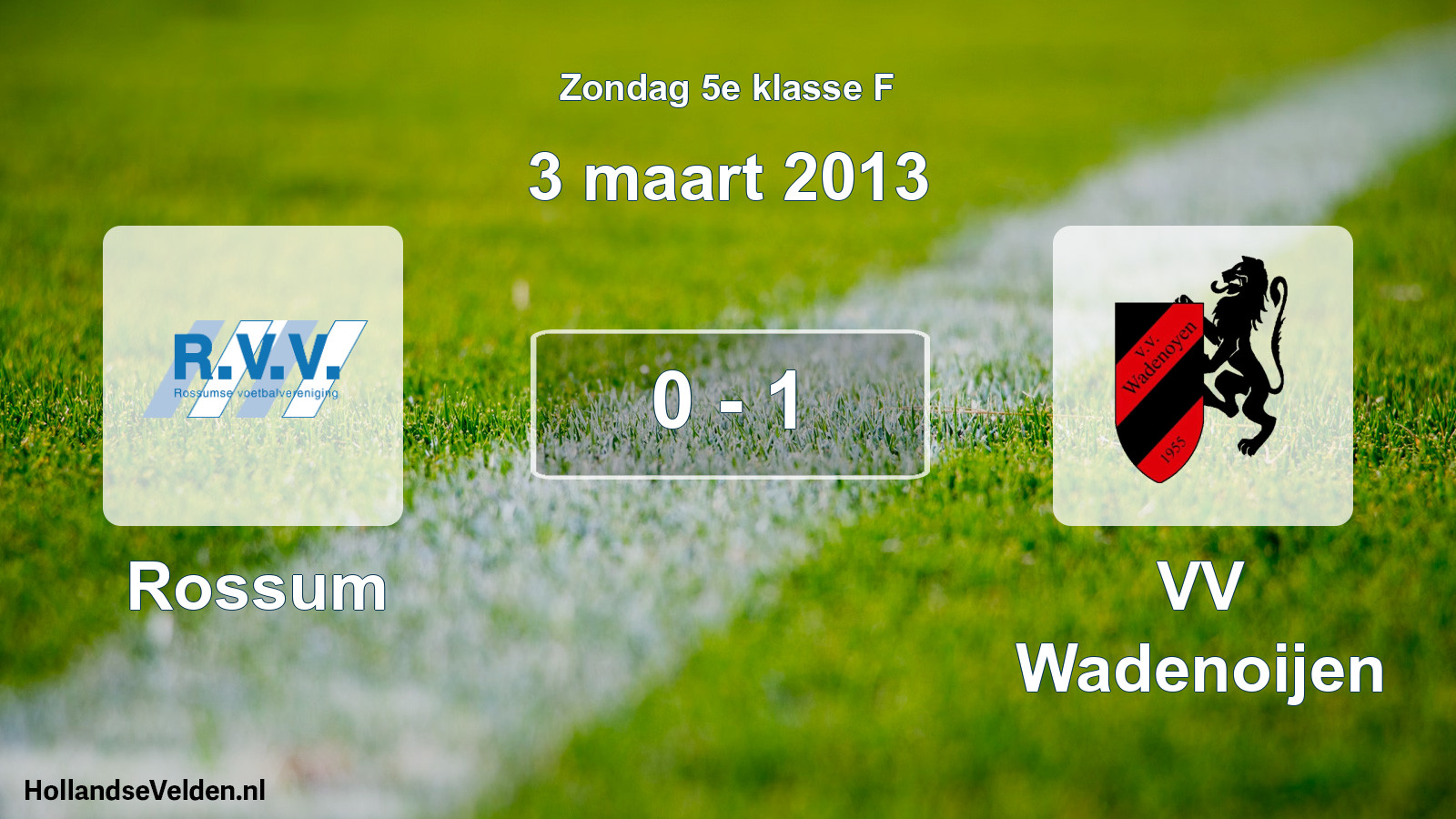 Total number of matches played: Rossum - VV Wadenoijen 0 - 1 (3 March 2013)
