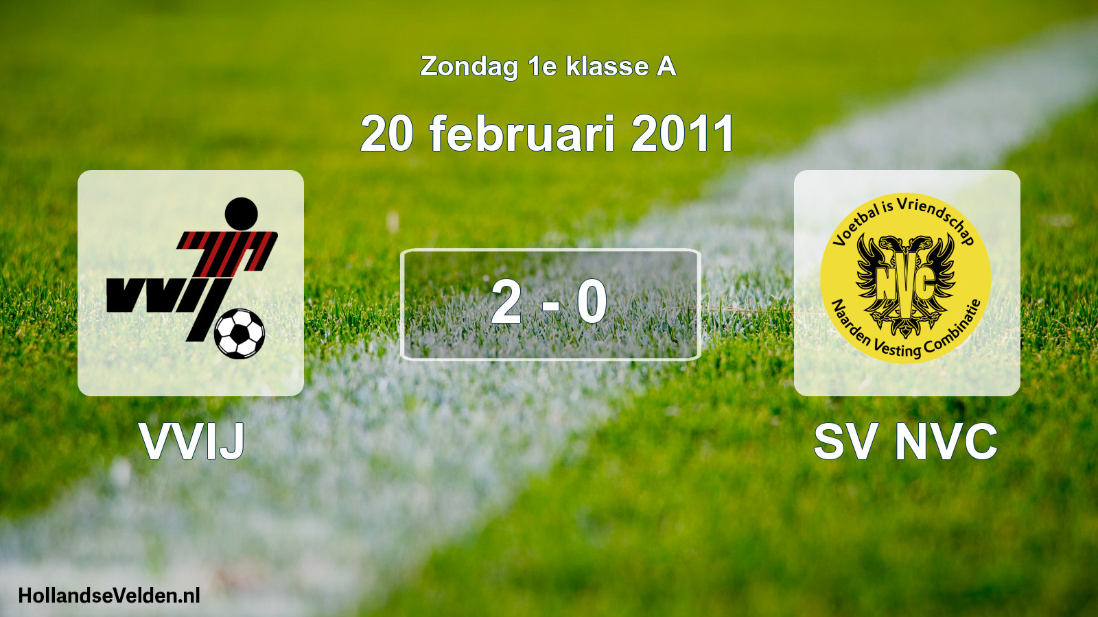 Total number of matches played: VVIJ - SV NVC 2 - 0 (20 February 2011)