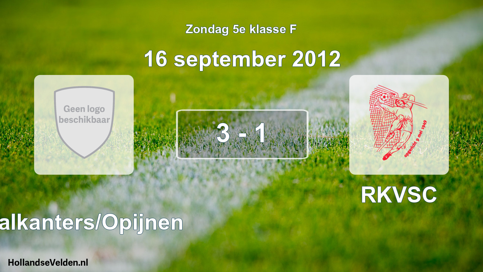 Total number of matches played: Waalkanters/Opijnen - RKVSC 3 - 1 (16 September 2012)