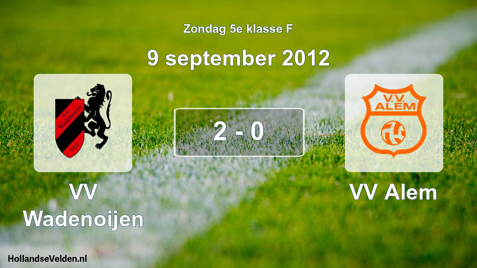 Total number of matches played: VV Wadenoijen - VV Alem 2 - 0 (9 September 2012)