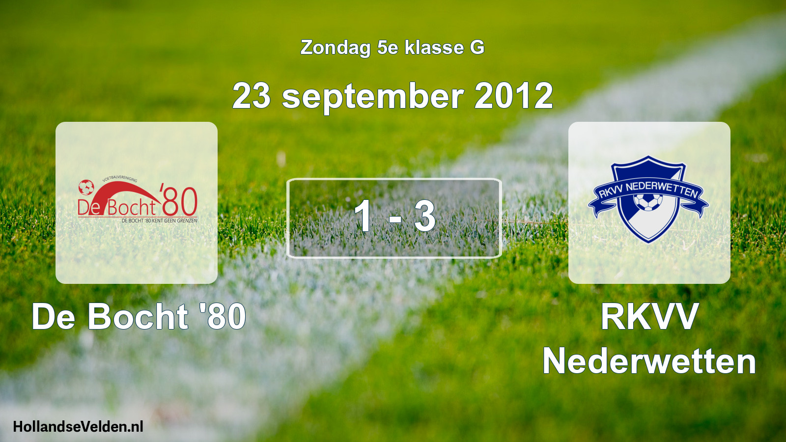 Total number of matches played: De Bocht '80 - RKVV Nederwetten 1 - 3 (23 September 2012)