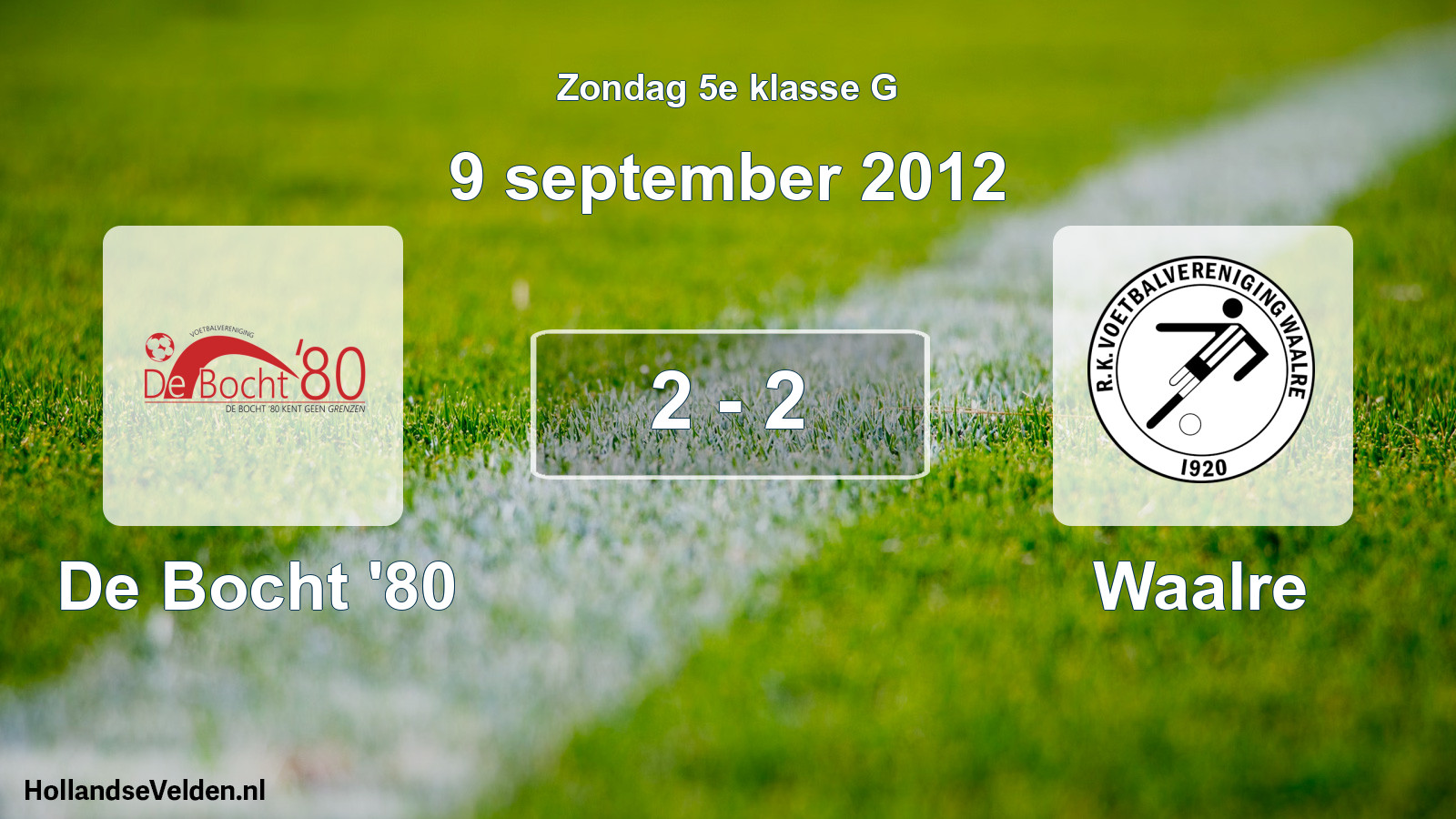 Total number of matches played: De Bocht '80 - Waalre 2 - 2 (9 September 2012)