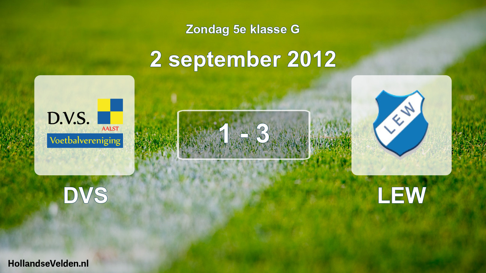 Total number of matches played: DVS - LEW 1 - 3 (2 September 2012)