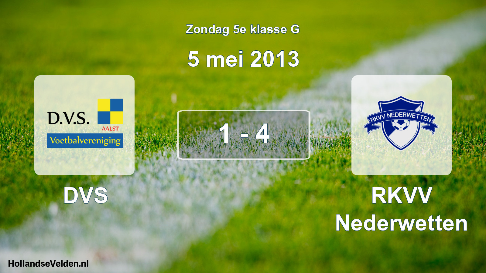 Total number of matches played: DVS - RKVV Nederwetten 1 - 4 (5 May 2013)