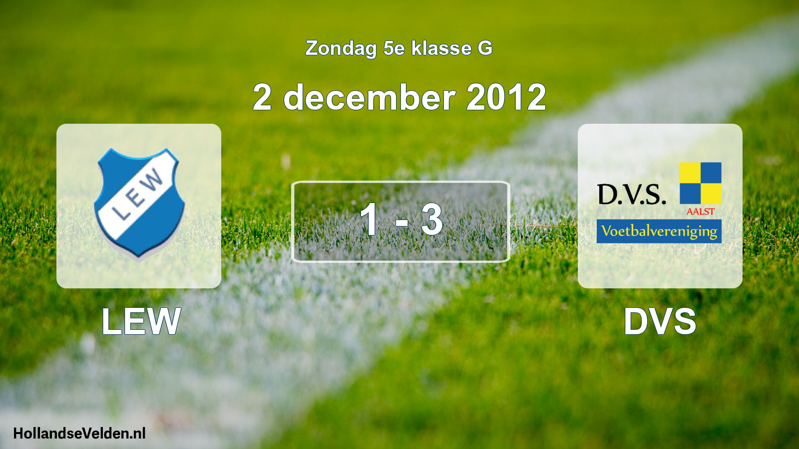 Total number of matches played: LEW - DVS 1 - 3 (2 December 2012)
