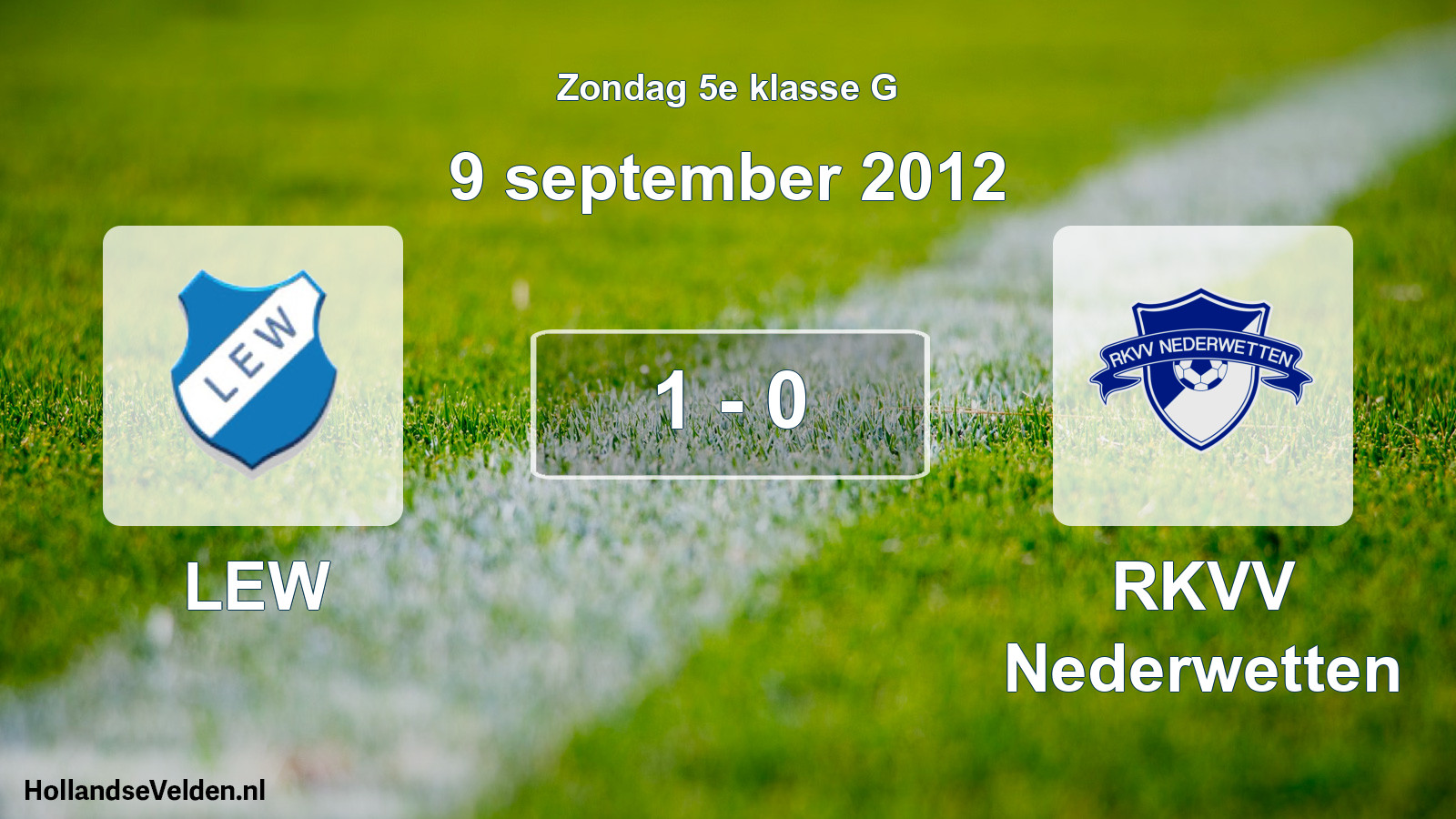 Total number of matches played: LEW - RKVV Nederwetten 1 - 0 (9 September 2012)
