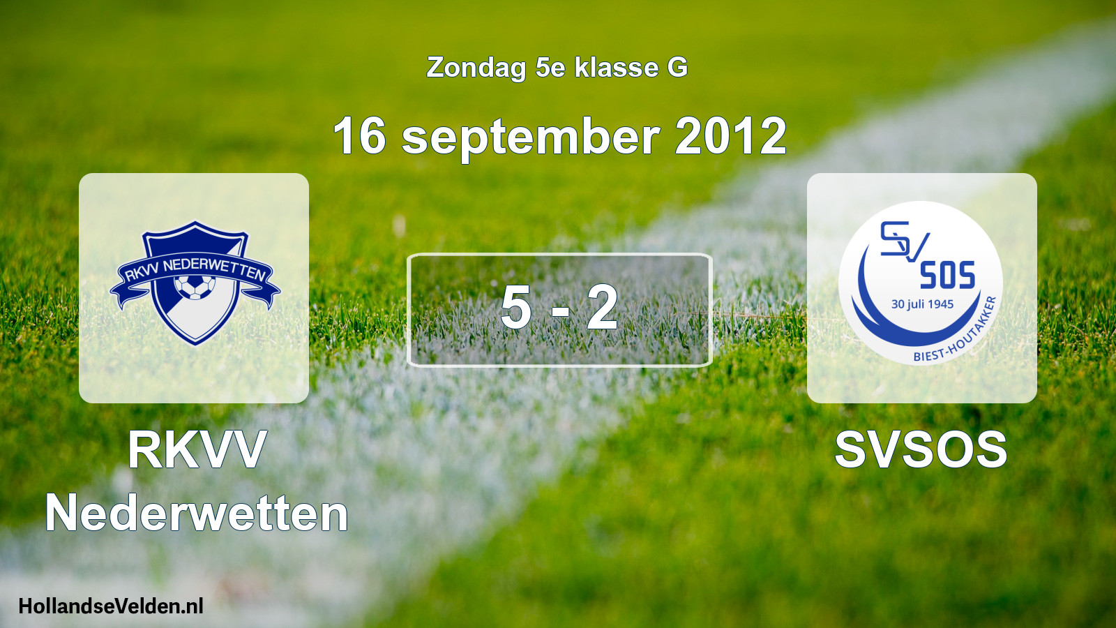 Total number of matches played: RKVV Nederwetten - SVSOS 5 - 2 (16 September 2012)