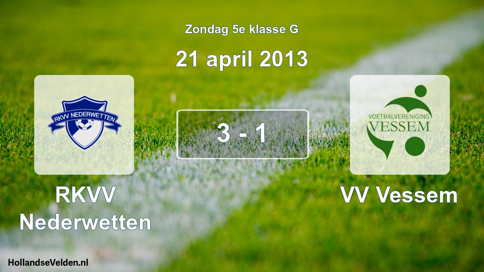 Total number of matches played: RKVV Nederwetten - VV Vessem 3 - 1 (21 April 2013)