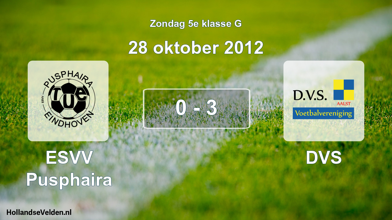 Total number of matches played: ESVV Pusphaira - DVS 0 - 3 (28 October 2012)