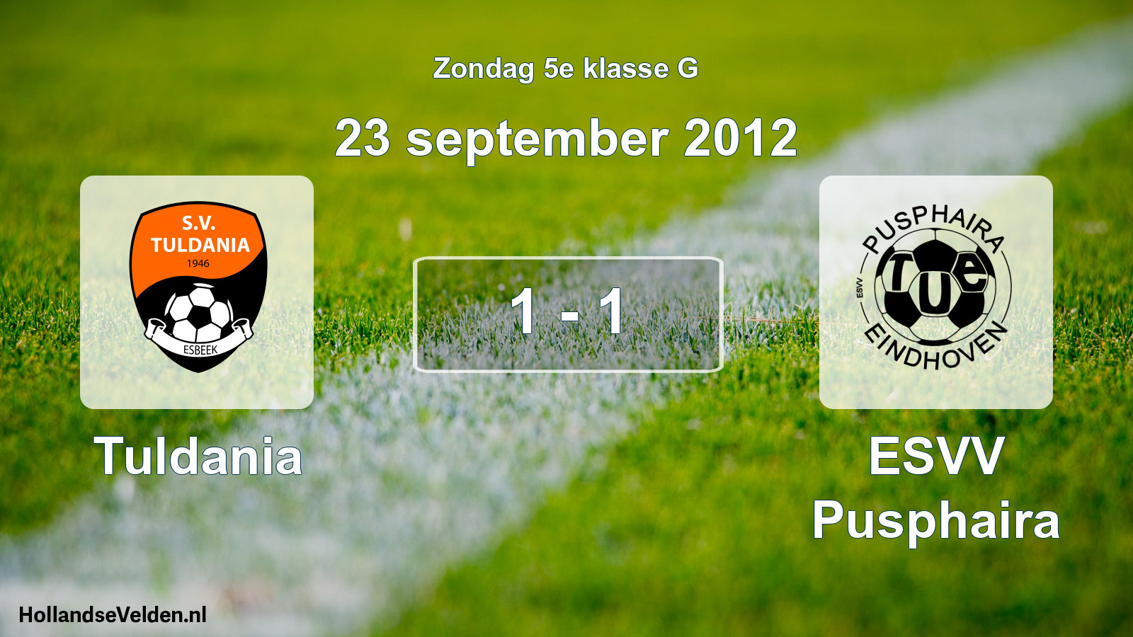 Total number of matches played: Tuldania - ESVV Pusphaira 1 - 1 (23 September 2012)