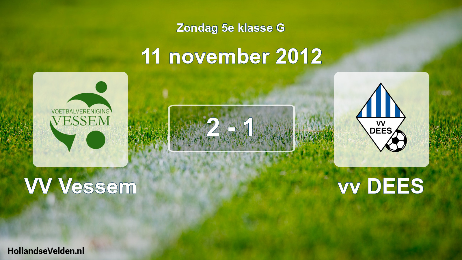 Total number of matches played: VV Vessem - vv DEES 2 - 1 (11 November 2012)