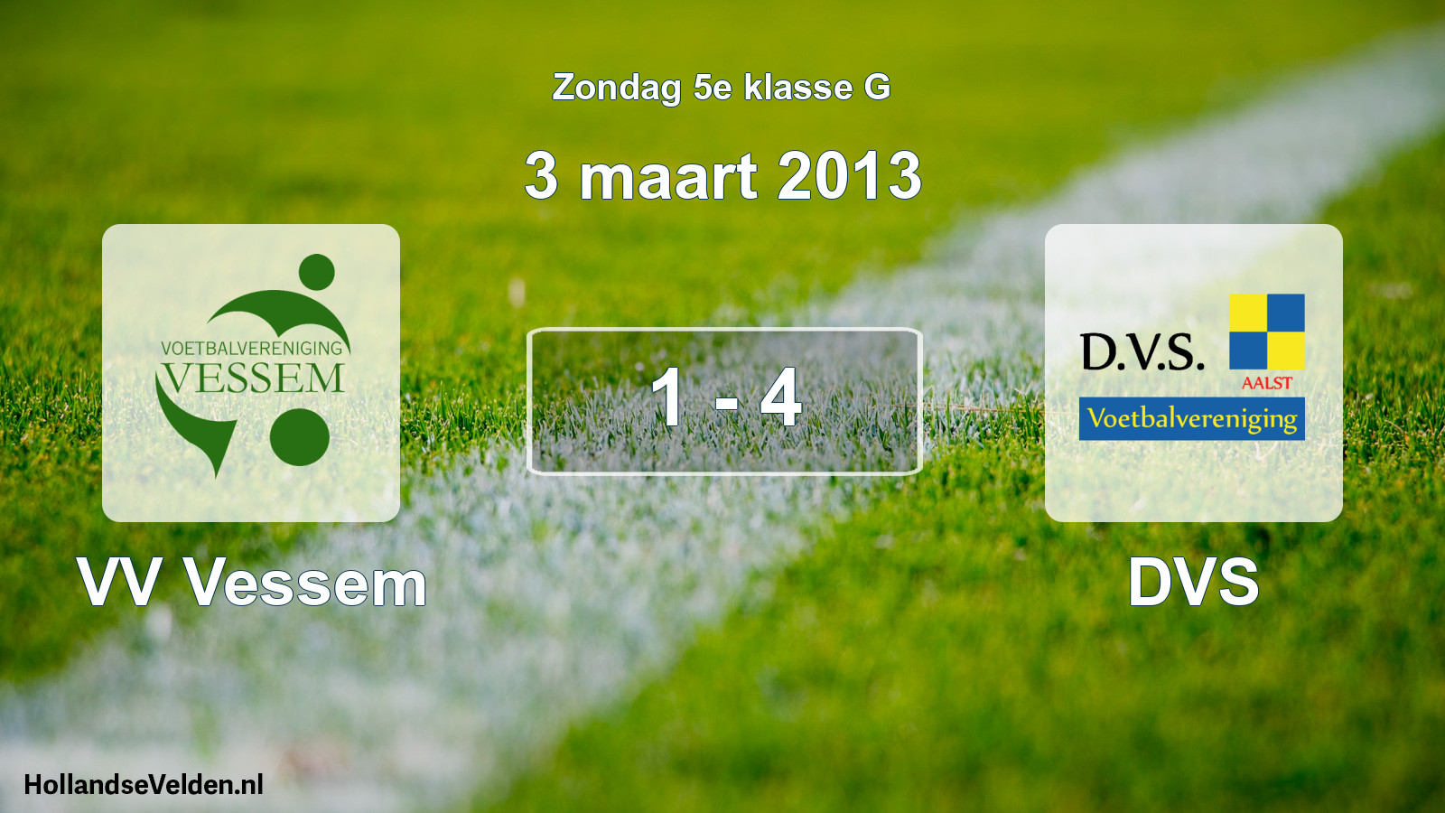 Total number of matches played: VV Vessem - DVS 1 - 4 (3 March 2013)