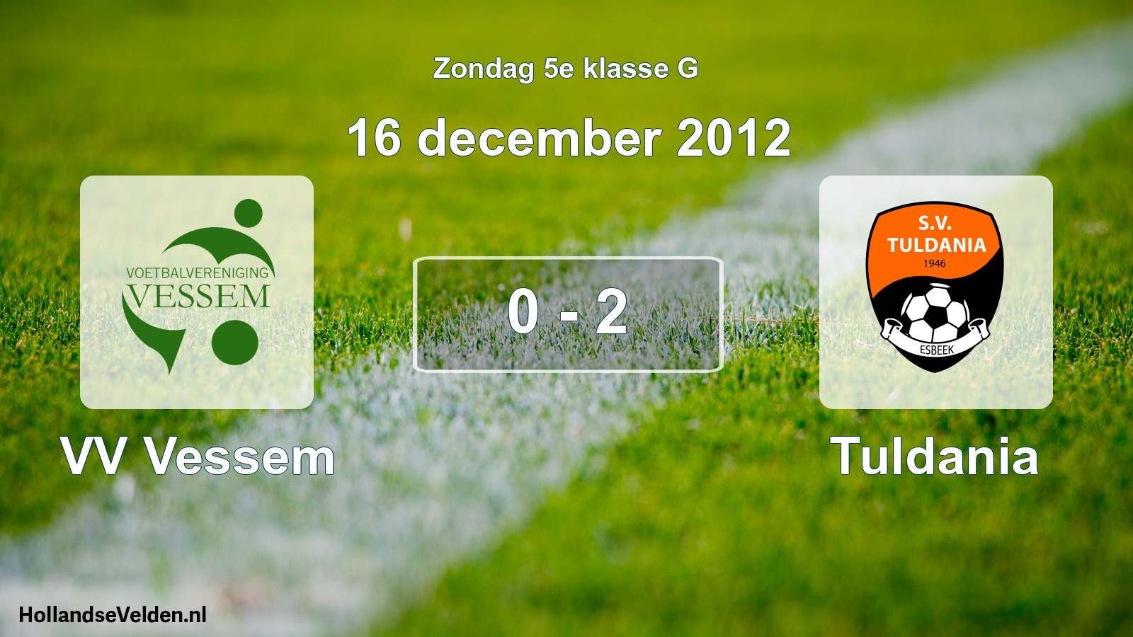 Total number of matches played: VV Vessem - Tuldania 0 - 2 (16 December 2012)