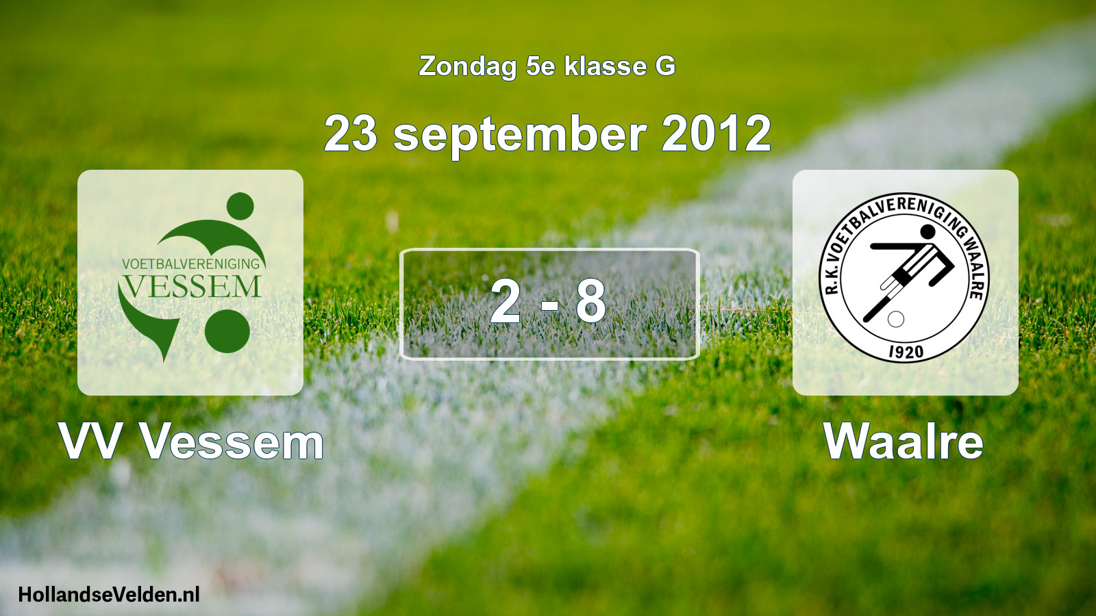 Total number of matches played: VV Vessem - Waalre 2 - 8 (23 September 2012)