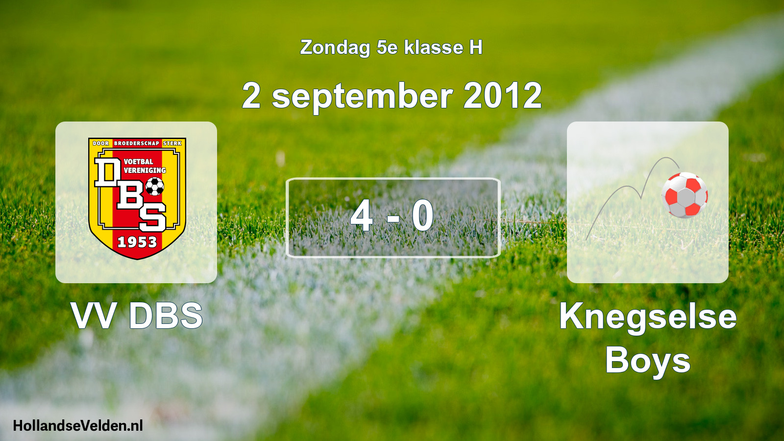 Total number of matches played: VV DBS - Knegselse Boys 4 - 0 (2 September 2012)