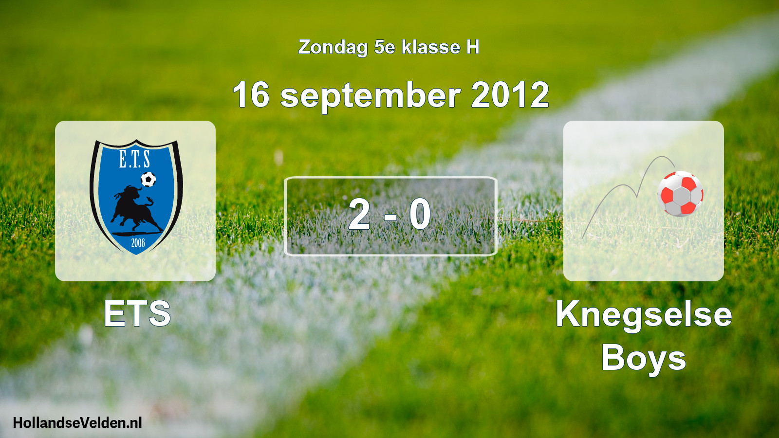 Total number of matches played: ETS - Knegselse Boys 2 - 0 (16 September 2012)