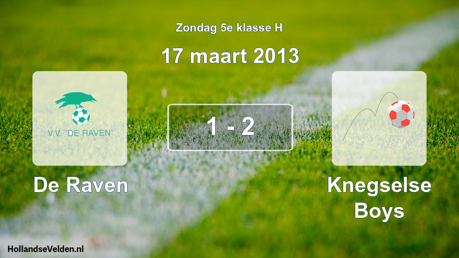 Total number of matches played: De Raven - Knegselse Boys 1 - 2 (17 March 2013)