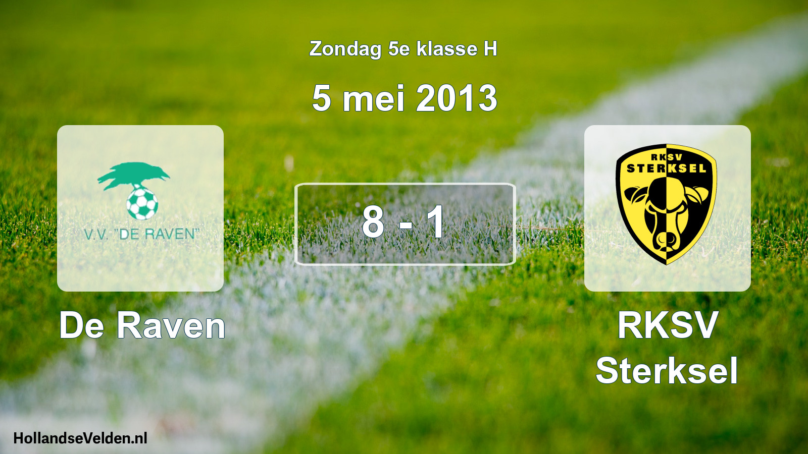 Total number of matches played: De Raven - RKSV Sterksel 8 - 1 (5 May 2013)