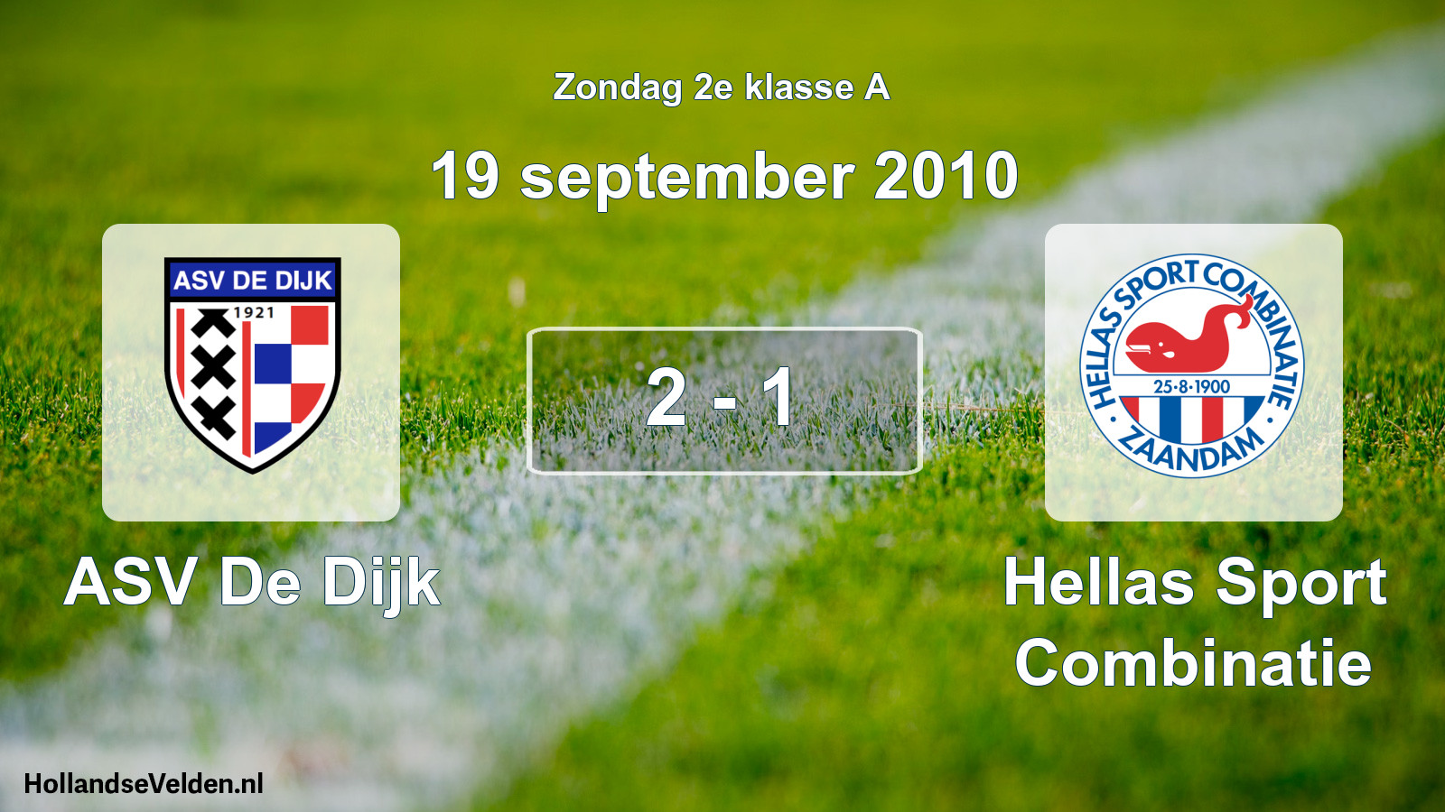 Total number of matches played: ASV De Dijk - Hellas Sport Combinatie 2 - 1 (19 September 2010)