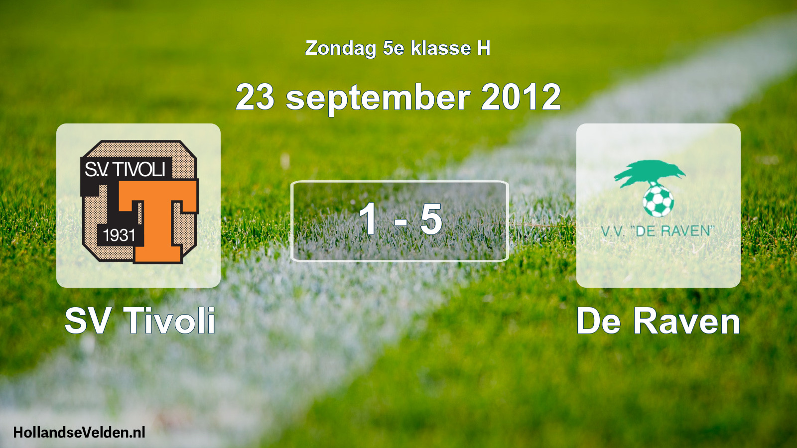 Total number of matches played: SV Tivoli - De Raven 1 - 5 (23 September 2012)