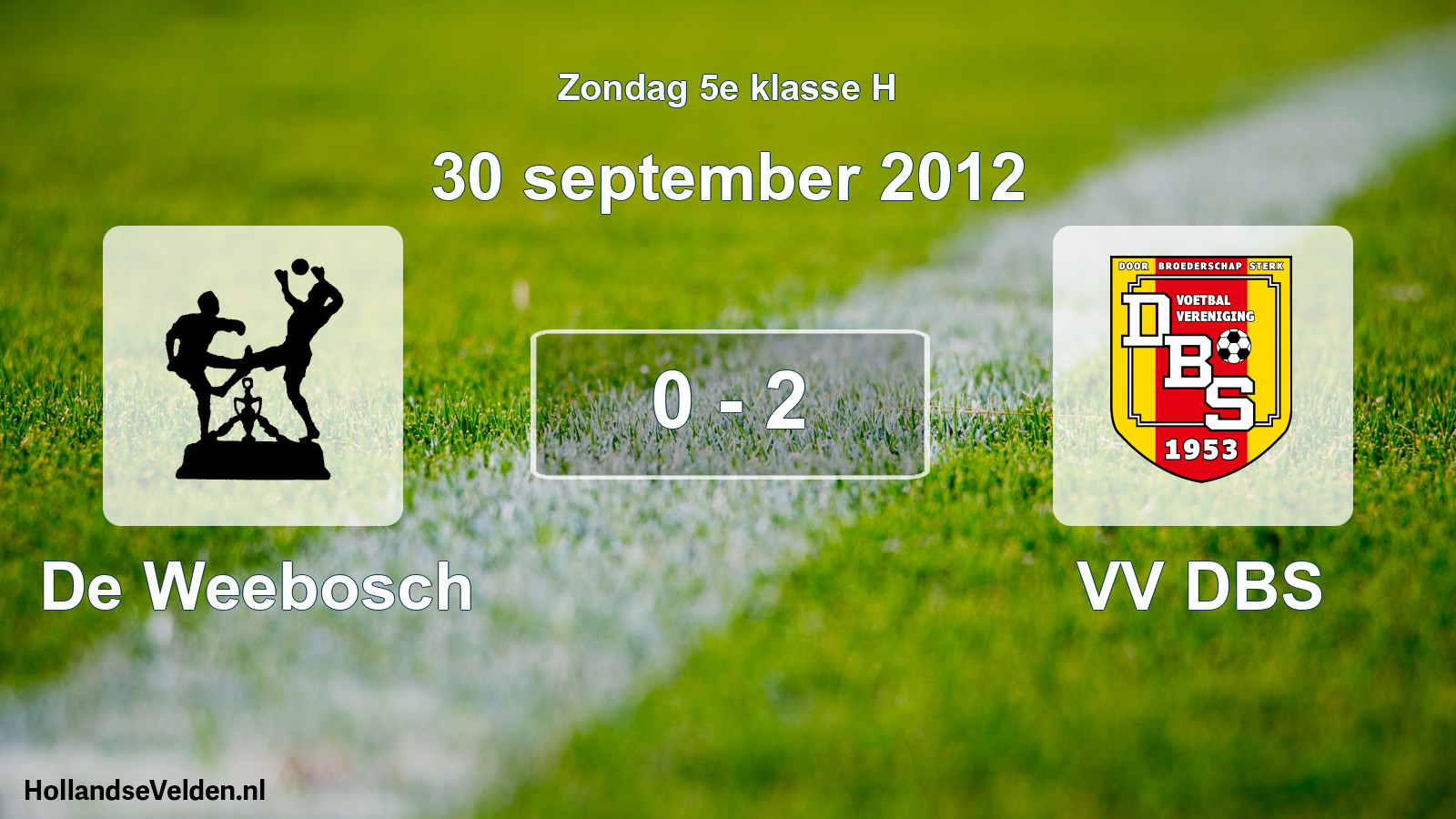 Total number of matches played: De Weebosch - VV DBS 0 - 2 (30 September 2012)