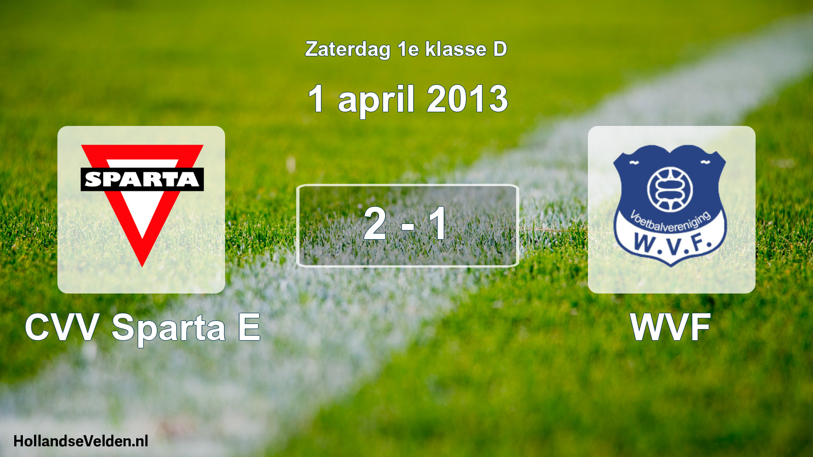 Total number of matches played: CVV Sparta E - WVF 2 - 1 (1 April 2013)