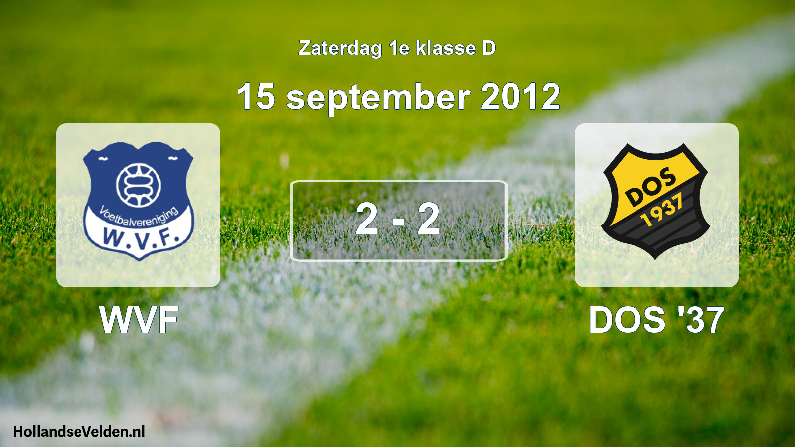 Total number of matches played: WVF - DOS '37 2 - 2 (15 September 2012)